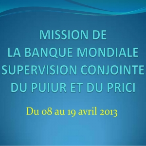 PUIUR - PRICI MISSION DE LA BANQUE MONDIALE  AVRIL 2013